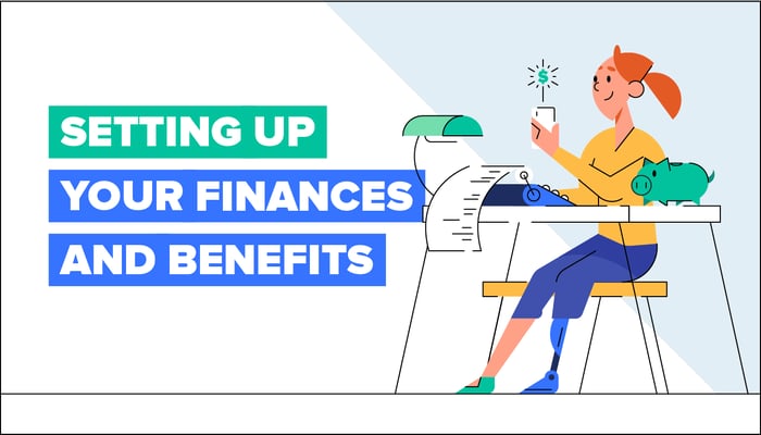setting up your finances and benefits