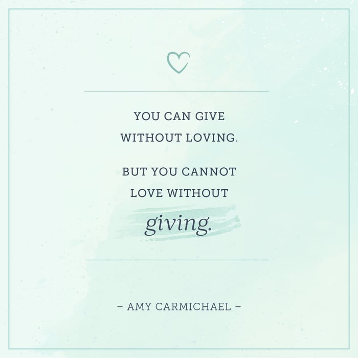 you can give without loving but you cannot love without giving